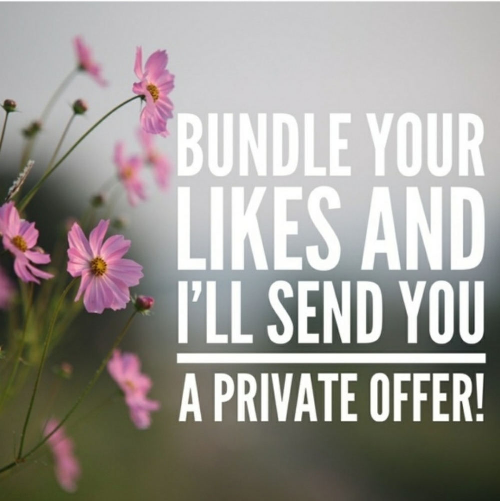 BUNDLE YOUR LIKES AND I'LL SEND YOU AN OFFER!!!